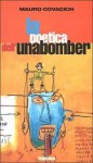 La poetica dell'Unabomber - Mauro Covacich