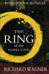 The Ring of the Nibelung - Richard Wagner, Margaret Armour