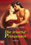 Die irische Prinzessin : Roman - Amy J. Fetzer