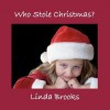 Who Stole Christmas? - Linda Brooks