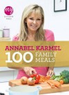 100 Family Meals. Annabel Karmel - Annabel Karmel