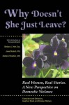 Why Doesn't She Just Leave? A New Perspective on Domestic Violence - Heather Stark, Louise Holder, Emilee Watturs