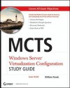 McTs: Windows Server Virtualization Configuration Study Guide: Exam 70-652 - William Panek