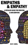 Empath: A detailed guide for Empaths and Non-Empaths on everything related to Empath life & Empathy - Ray Abel