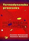 Termodynamika procesowa - Stanisław Michałowski