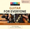 Knack Guitar for Everyone: A Step-by-Step Guide to Notes, Chords, and Playing Basics - Dick Weissman, Julie Keefe