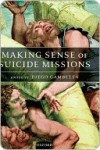 Making Sense of Suicide Missions - Diego Gambetta