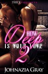 How Deep Is Your Love 2 - Johnazia Gray, Jackie Chanel