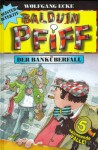 Meisterdetektiv Balduin Pfiff. Der Banküberfall. Und 4 weitere spannende Fälle. ( Ab 8 J.). - Erich Hölle, Wolfgang Ecke