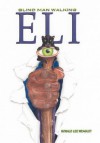 Eli: Blind Man Walking - Ronald Lee Weagley