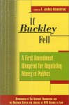 If Buckley Fell: A First Amendment Blueprint for Regulating Money in Politics - E. Joshua Rosenkranz