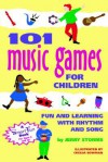 101 Music Games for Children: Fun and Learning with Rhythm and Song - Storms & Hurd, Cecilia Bowman