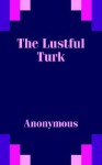 Lustful Turk, The - Anonymous