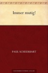 Immer mutig! (German Edition) - Paul Scheerbart