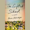 The Gifted School - Bruce Holsinger