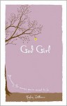 God Girl: Becoming the Woman You're Meant to Be - Hayley DiMarco