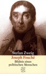 Joseph Fouché. Bildnis Eines Politischen Menschen - Stefan Zweig