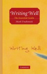 Writing Well: The Essential Guide - Mark Tredinnick