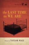 The Last Time As We Are - Taylor Mali