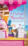 A Parfait Murder - Wendy Lyn Watson