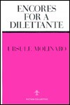 Encores for a Dilettante - Ursule Molinaro