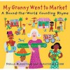 My Granny Went To Market: A Round The World Counting Rhyme - Stella Blackstone