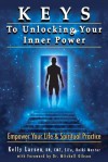 Keys to Unlocking Your Inner Power - Kelly M Larsen, Kyle N Larsen, Diana Fisher