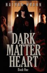 Dark Matter Heart: Dark Matter Heart: Book 1 - Nathan Wrann