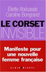 Le Corset Invisible - Eliette Abécassis, Caroline Bongrand