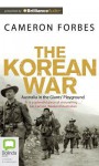 The Korean War - Cameron Forbes