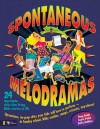 Spontaneous Melodramas - Doug Fields, Duffy Robbins, Laurie Polich