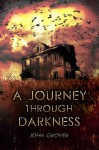 A Journey Through Darkness-A Short Story - John Grover