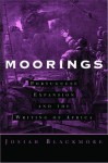 Moorings: Portuguese Expansion and the Writing of Africa - Josiah Blackmore