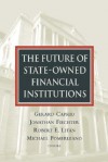 The Future of State-Owned Financial Institutions - Gerard Caprio Jr.