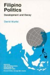 Filipino Politics: The Persistence of Agency from Stein to Delillo - David Wurfel