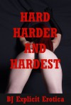 Hard, Harder, and Hardest: Five Explicit Erotica Stories - Sheena Stone, Jael Long, Paige Jamey, Brooke Weldon, Allysin Range