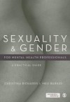Sexuality and Gender for Mental Health Professionals: A Practical Guide - Christina Richards, Meg Barker, Penny Lenihan