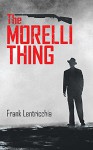 The Morelli Thing (Essential Prose Series) - Frank Lentricchia