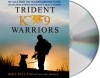 Trident K9 Warriors: My Tale of Training and Combat with the Navy SEALs' Elite Multi-Purpose Dogs - Michael Ritland, Gary Brozek