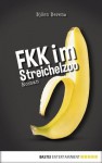 FKK im Streichelzoo: Roman (German Edition) - Björn Berenz