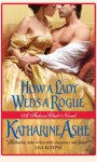 How a Lady Weds a Rogue - Katharine Ashe