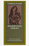 Christian Marriage Today - Klaus Demmer, Aldegonde Brenninkmeijer-Werhahn