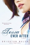 Tessa Ever After: A Reluctant Hearts Novel - Brighton Walsh