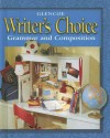 Writer's Choice © 2001 Grade 6 Student Edition: Grammar And Composition - Glencoe McGraw-Hill