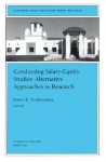 Conducting Salary-Equity Studies: Alternative Approaches to Research: New Directions for Institutional Research, Number 115 - Robert K. Toutkoushian, Toutkoushian, Lasttoutkoushian