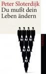 Du mußt dein Leben ändern: Über Anthropotechnik (suhrkamp taschenbuch) (German Edition) - Peter Sloterdijk