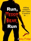 Run, Teddy Bear, Run - Jimmy Pudge