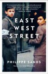 East West Street: On the Origins of "Genocide" and "Crimes Against Humanity" - Philippe Sands