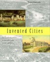 Invented Cities: The Creation of Landscape in Nineteenth-Century New York and Boston - Mona Domosh