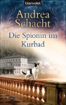 Die Spionin im Kurbad: Roman (German Edition) - Andrea Schacht